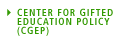 CENTER FOR GIFTED EDUCATION POLICY